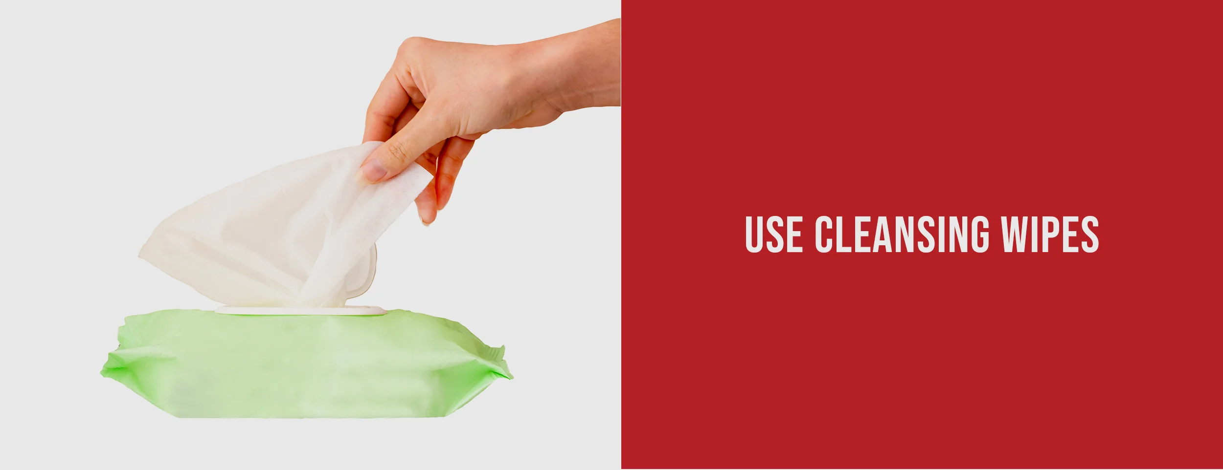Cleanse with cleansing wipes