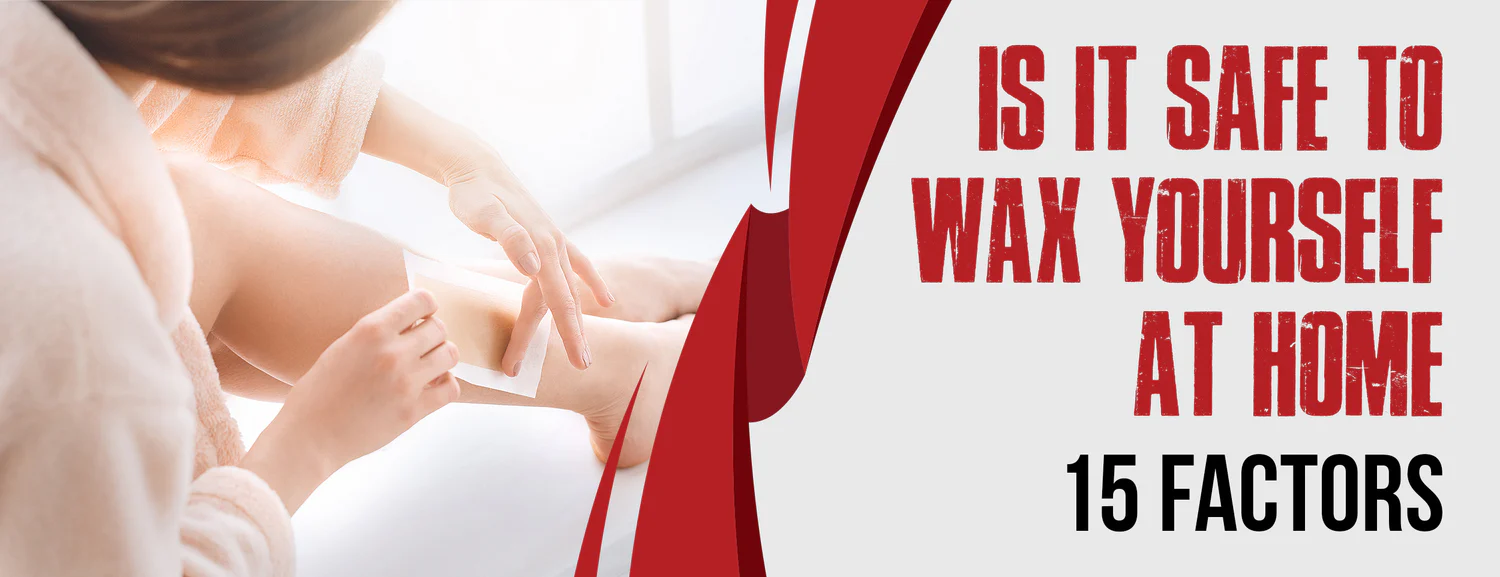 Is it safe to wax your own body at home