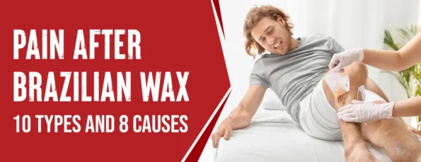 The 10 types of Brazilian wax pain and their causes