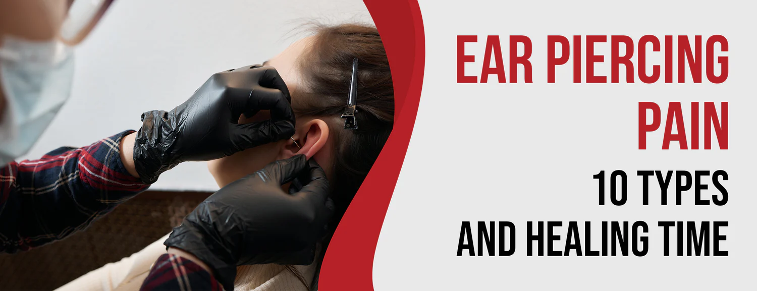 Types of ear piercing pain and healing time