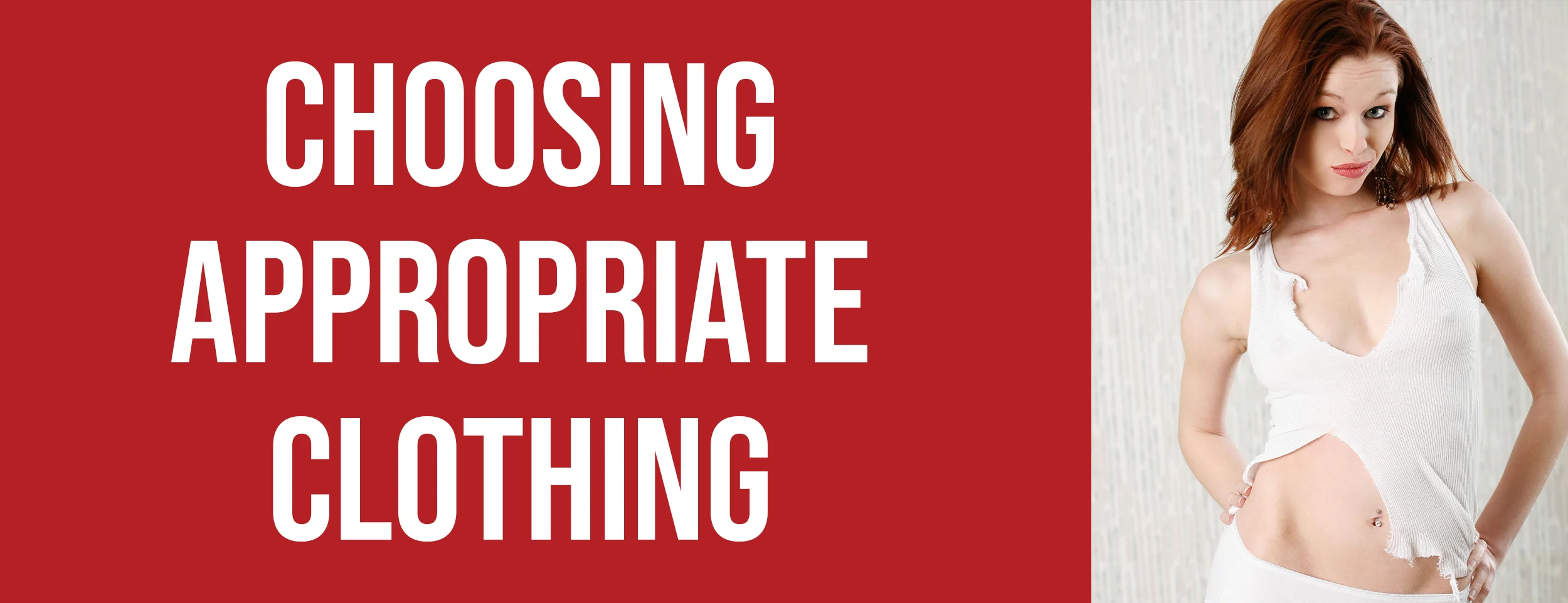 Choosing Appropriate Clothing