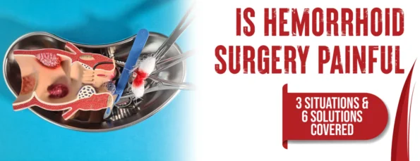 2 methods to manage pain during hemorrhoid surgery