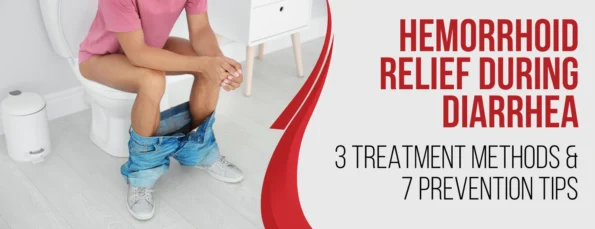 3 Diarrhea Hemorrhoids Relief Methods & Prevention Tips
