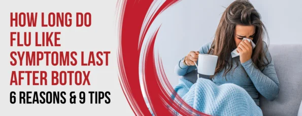 6 Factors Affect [Duration] of Flu-like Symptoms After Botox