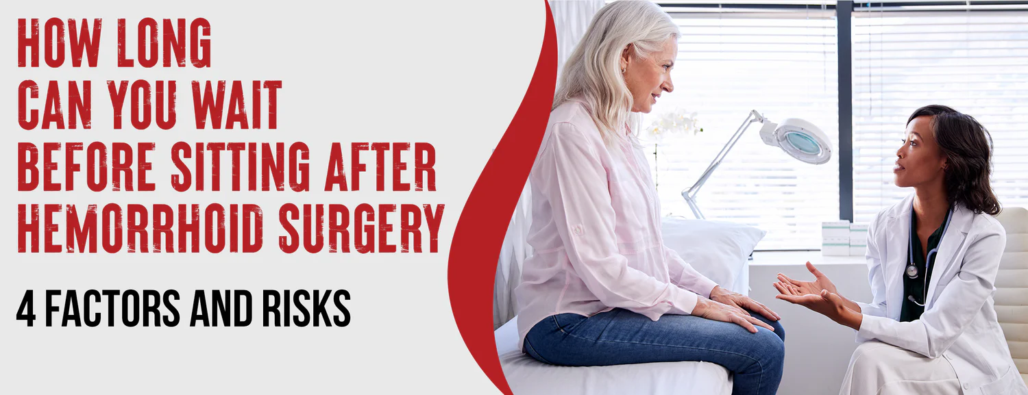 A Timeframe and 4 Factors To Consider When Sitting After Hemorrhoid Surgery