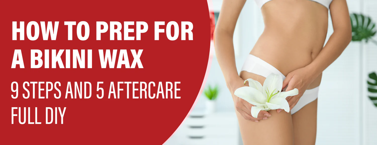 Bikini Wax Preparation & Aftercare 9 Steps