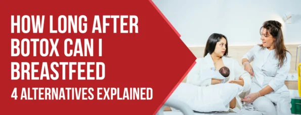 Breastfeed after Botox injections