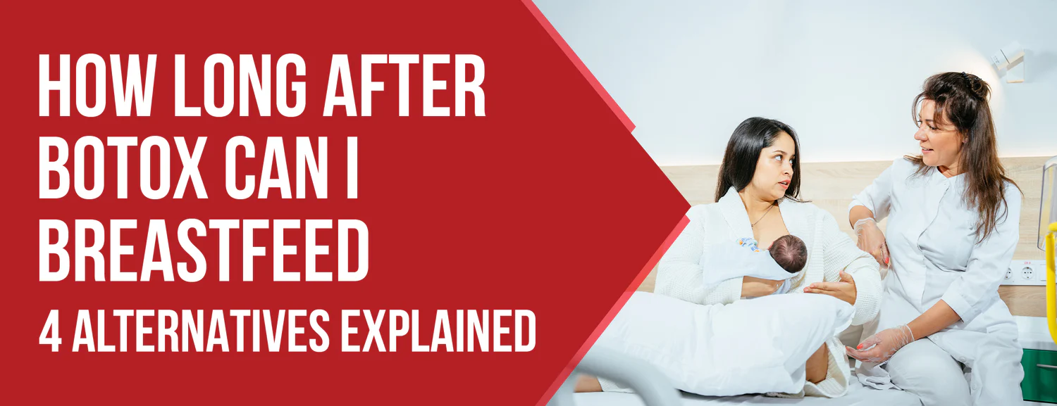 Breastfeed after Botox injections