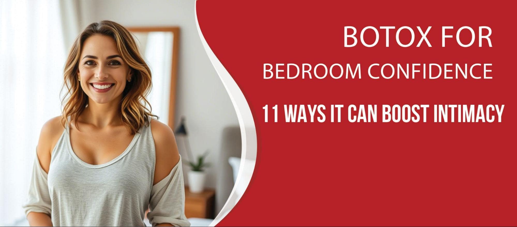 Confident woman smiling in a bedroom after Botox treatment to boost self-esteem and intimacy