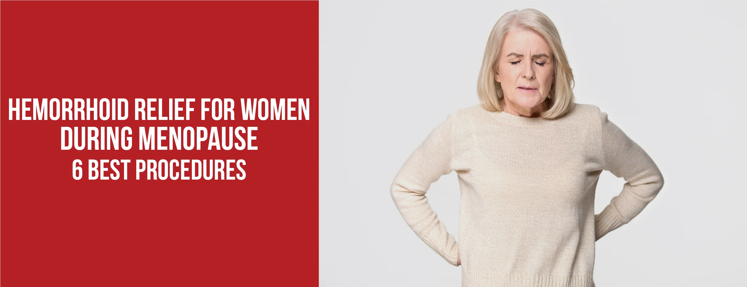 Menopause hemorrhoids: 6 best procedures