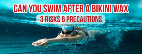 Swimming After A Bikini Wax 3 Considerations & 3 Risks With 6 Precautions & 2 Alternatives