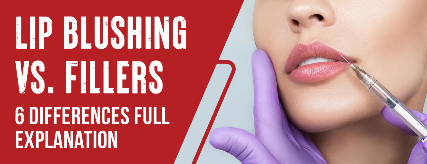 The 6 Differences between Lip Blushing and Fillers What To Expect