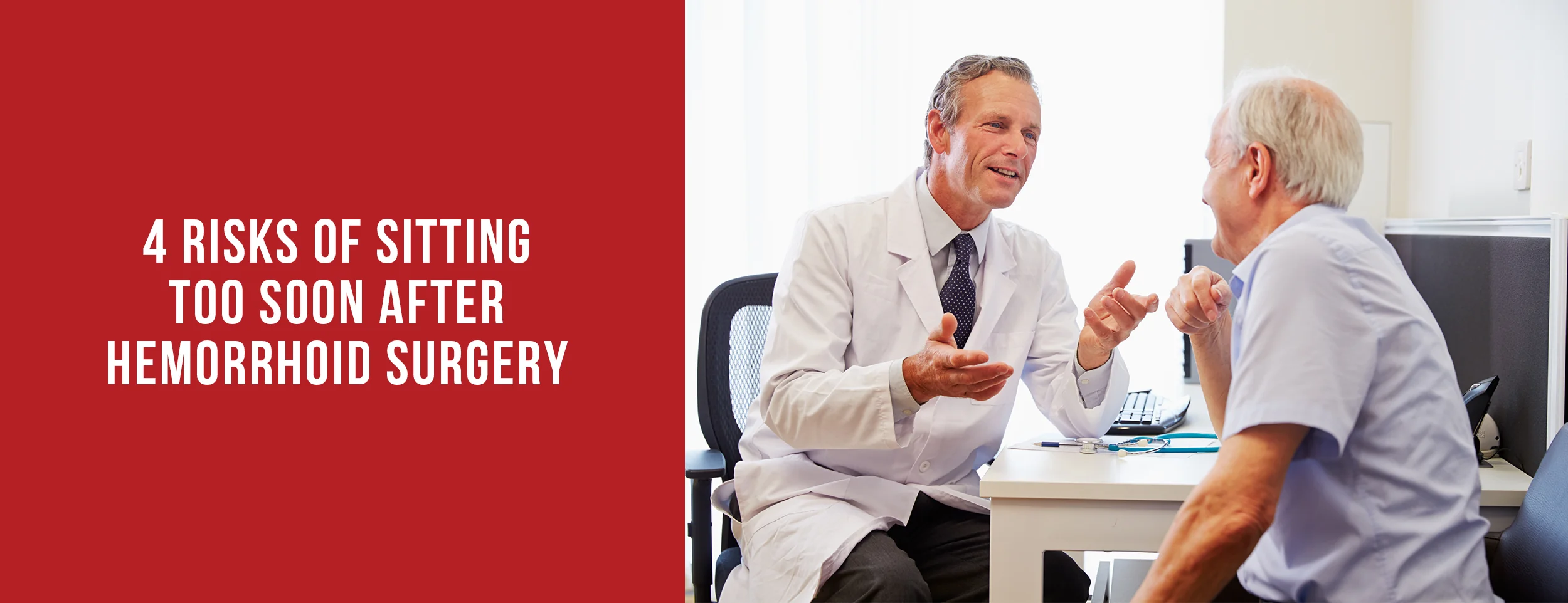 There are 4 risks associated with sitting too soon after hemorrhoid surgery