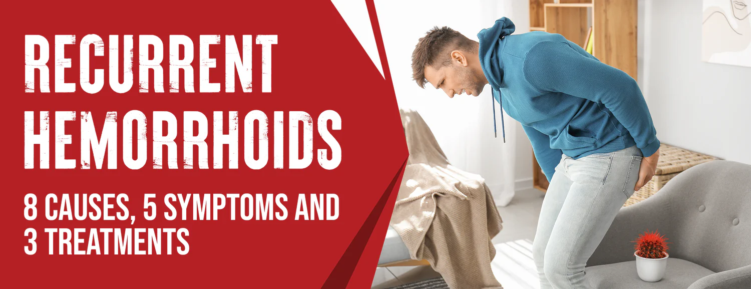 There are eight causes and five symptoms of recurrent hemorrhoids [treatments]