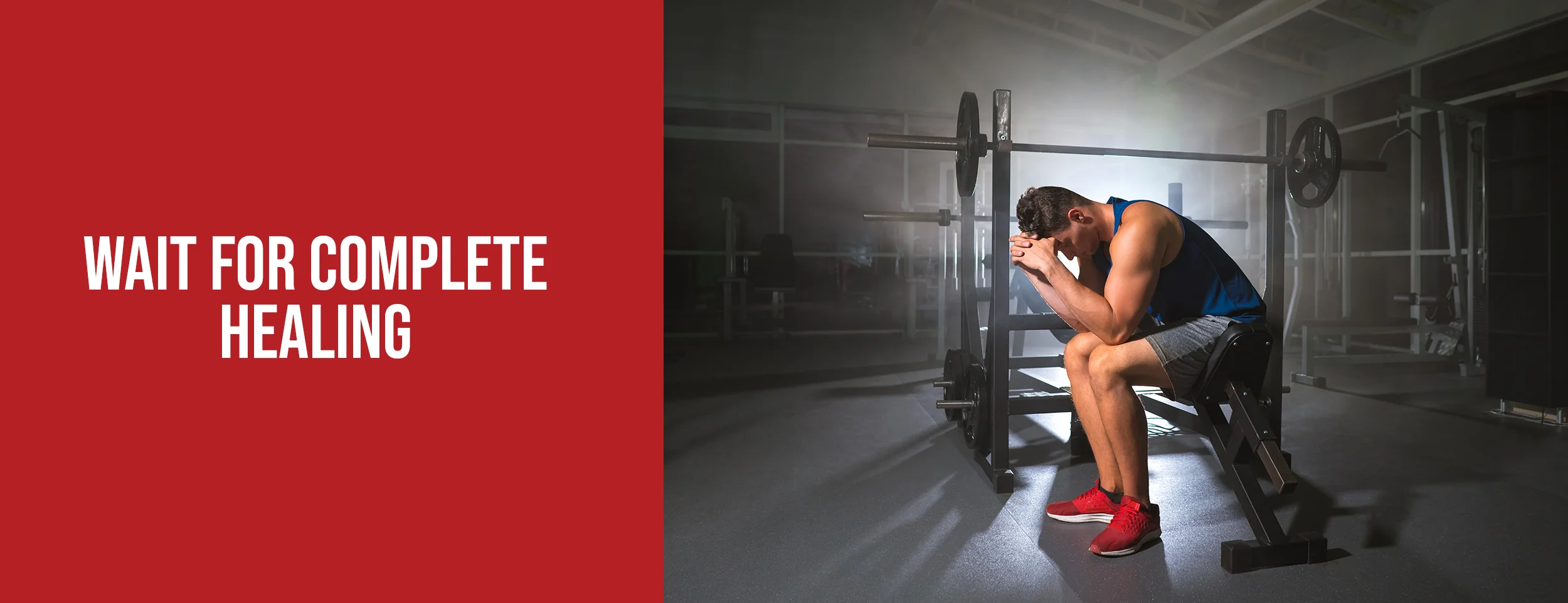 Wait for Complete Healing After Returning to the Gym