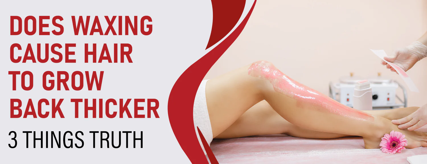 Why Waxing Causes Thicker Hair 3 Evidence & 5 Alternatives