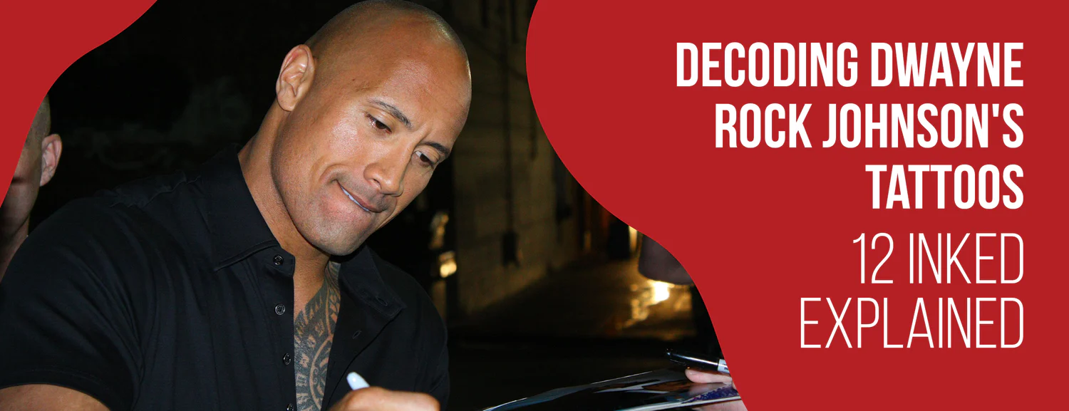 12 Inked Explorations of Dwayne Rock Johnson's Tattoos