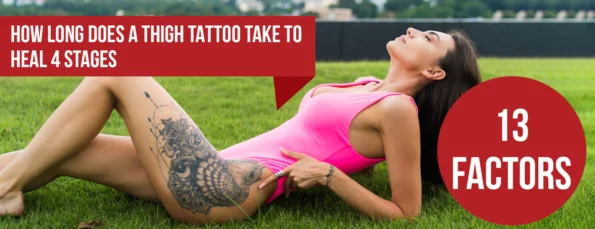 4 Stages & 13 Factors to Consider When Healing a Thigh Tattoo