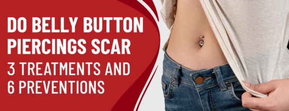 6 Tips to Prevent and Remove Scarring from Belly Button Piercings
