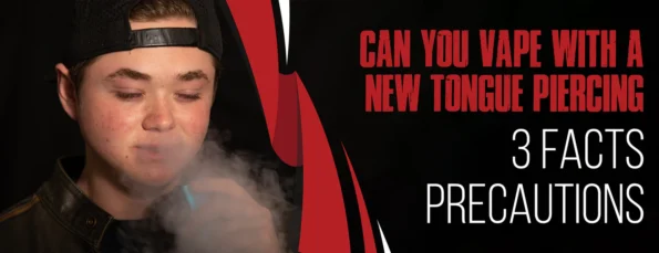 Affecting Facts & Precautions for Vaping with a New Tongue Piercing