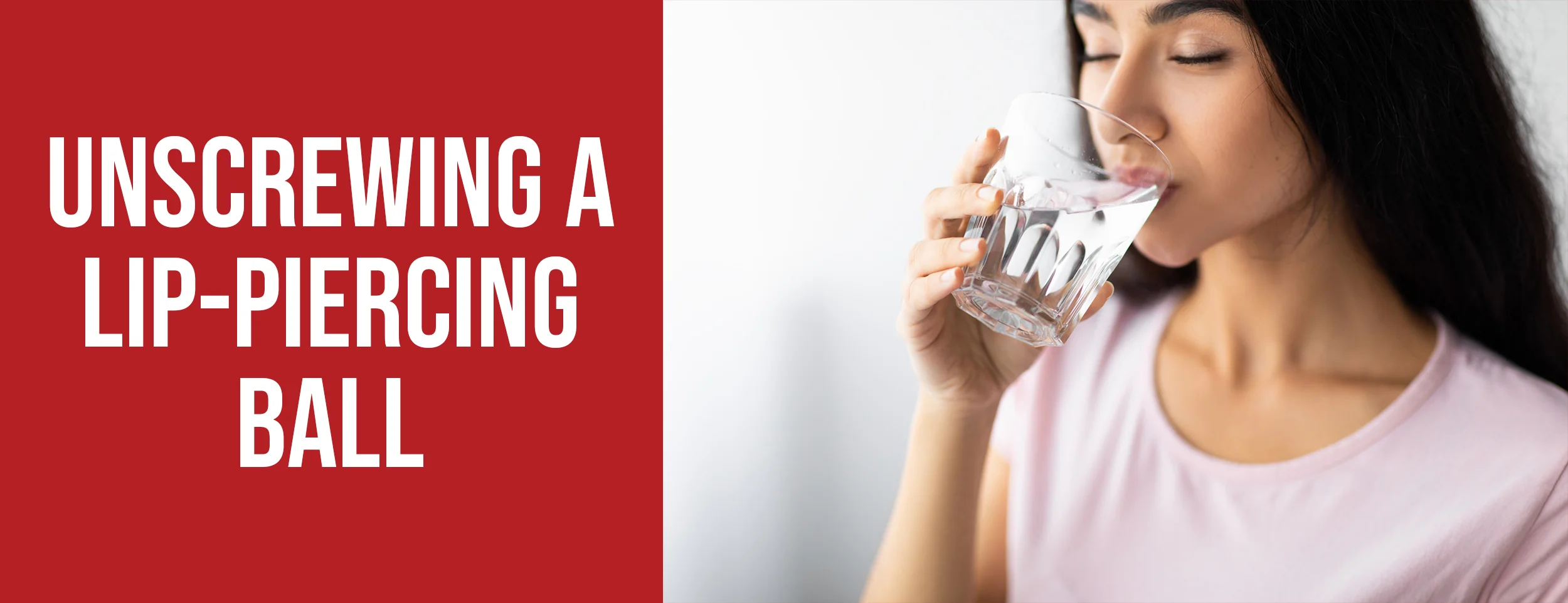 Aftercare for Lip-Piercing Balls