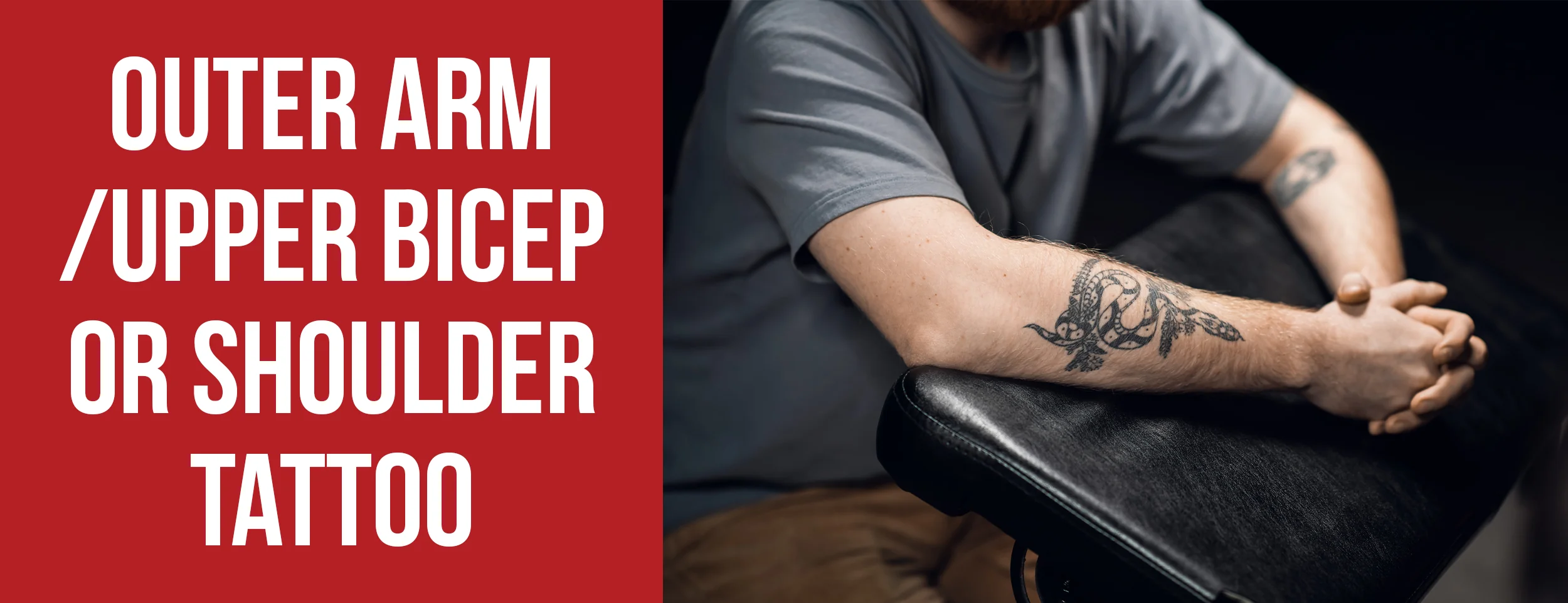 An Outer Arm or Upper Bicep or Shoulder Tattoo is the easiest