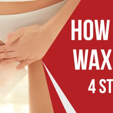 How to Wax Your Legs at Home: 5 Steps & 5 Pre-Care [Easy]
