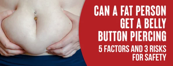 Health Effects & Factors to Consider Before Piercing Your Belly Button
