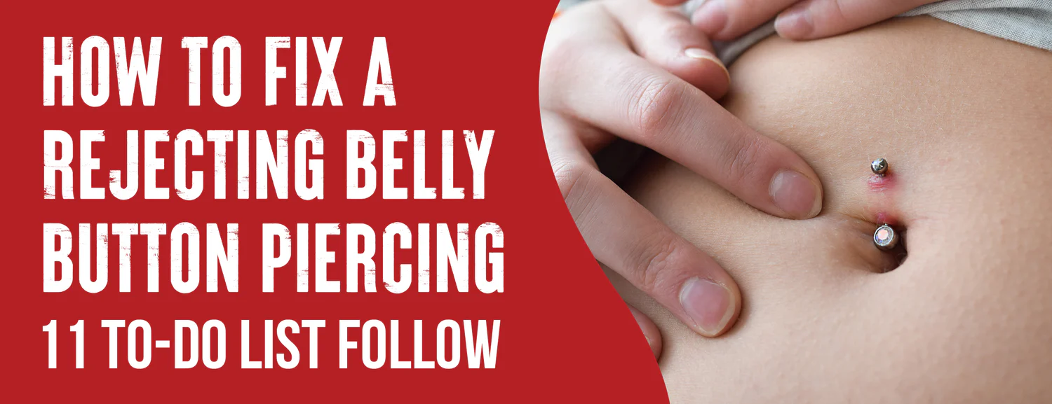 How To Fix A Rejecting Belly Button Piercing 11 Best Ways