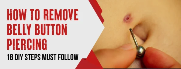 Preparation and Procedure for Removing a Belly Button Piercing