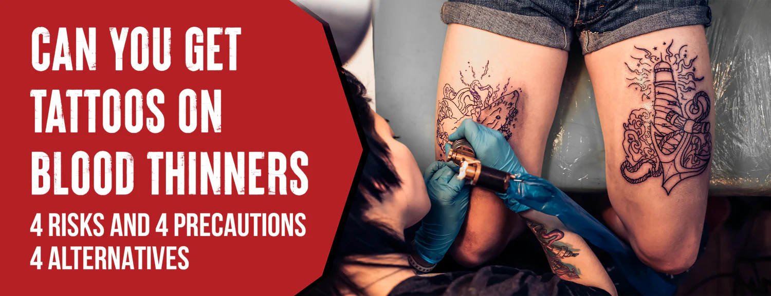 Tattoos on Blood Thinners 4 Risks 4 Precautions with 4 Alternatives