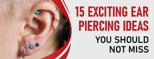The 15 Best Ear Piercing Ideas With After Care Tips