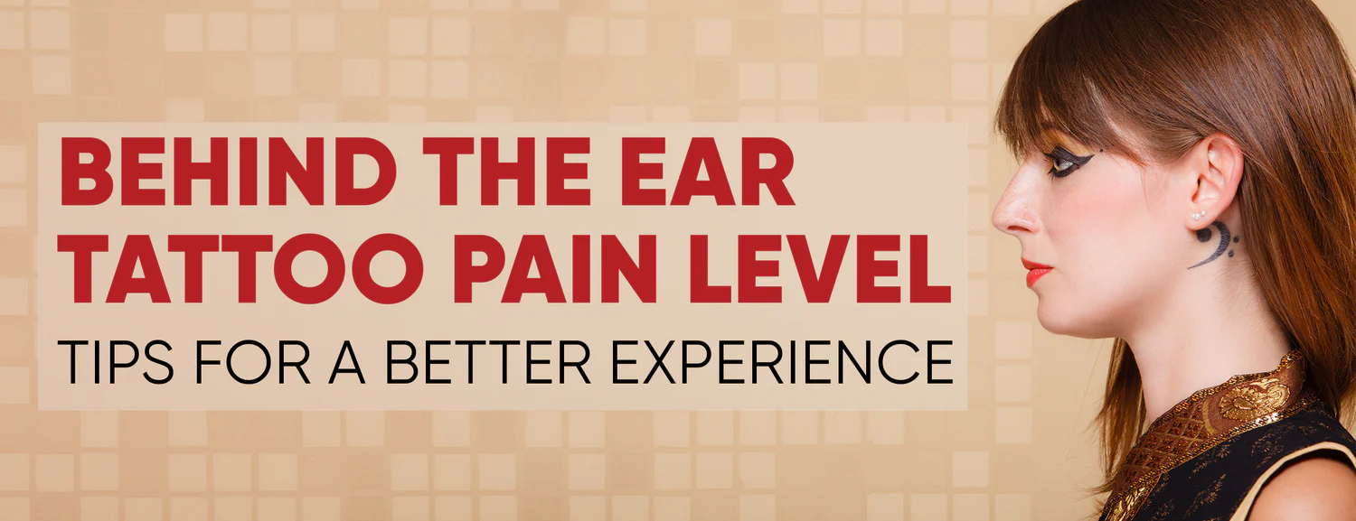 The Pain Level of Behind the Ear Tattoos