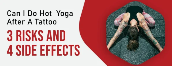 The risks and side effects of doing hot yoga after a tattoo