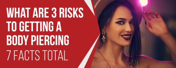 The top 3 risks associated with body piercings