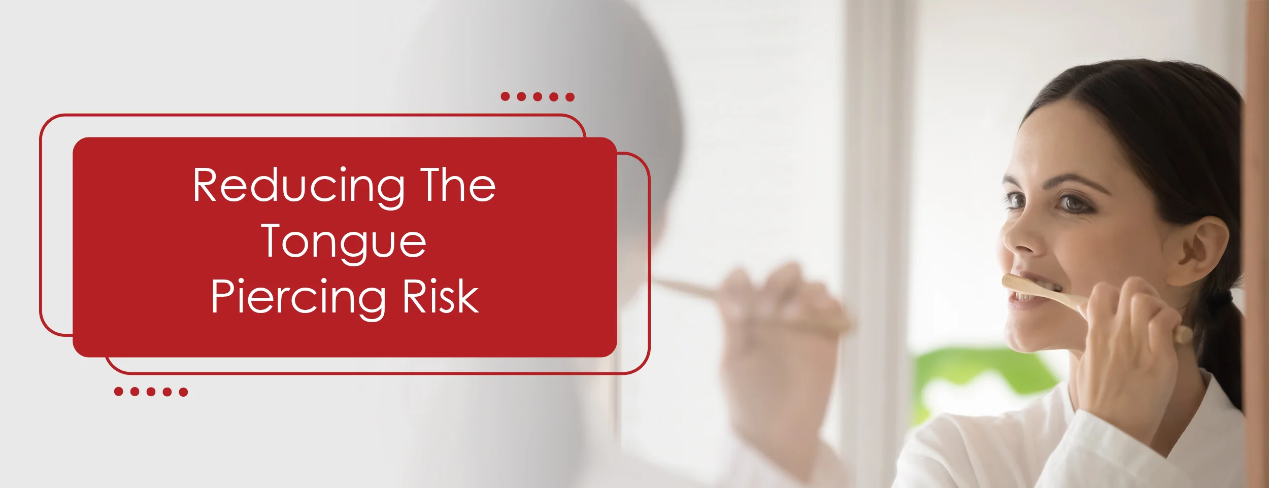 Tongue Piercing Risk Reduction
