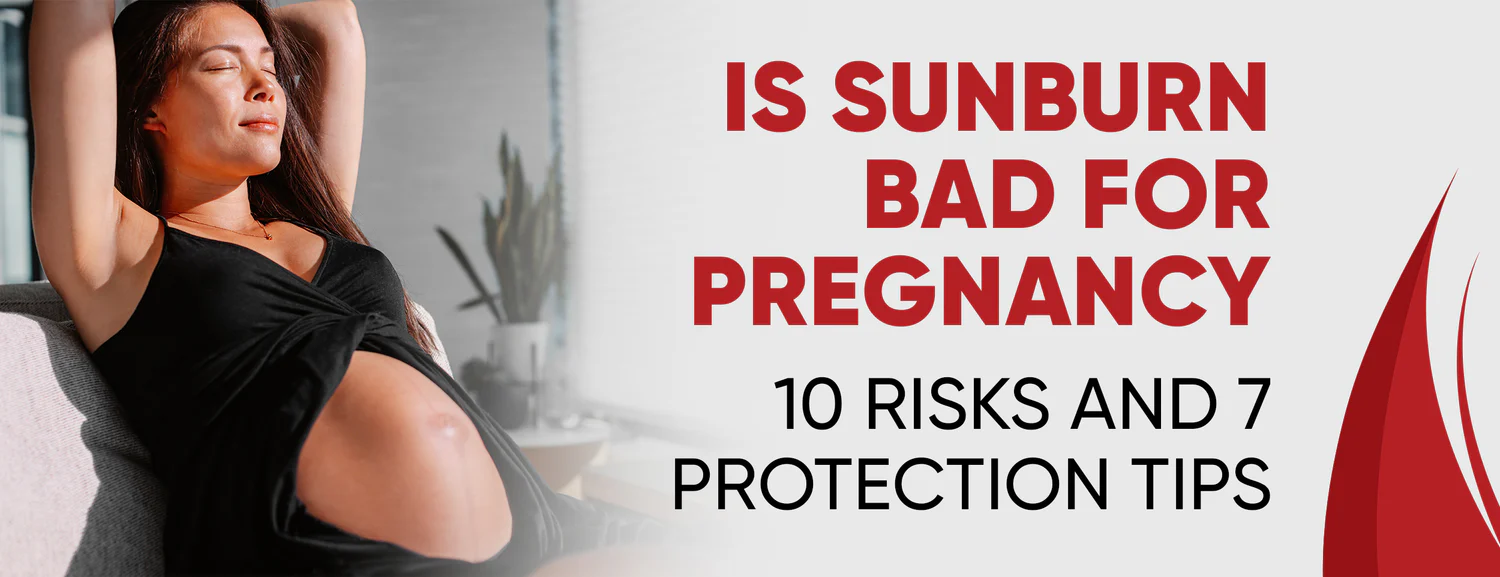 10 Risks & Effects of Sunburn During Pregnancy 7 Tips