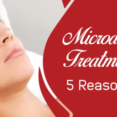 Microdermabrasion Treatment Benefits: 5 Reasons [To Follow]