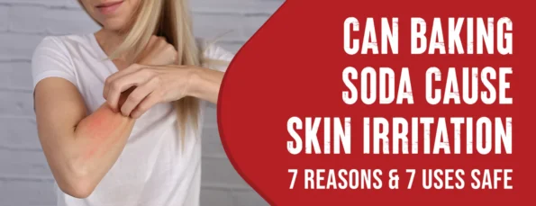 7 Reasons Why Baking Soda Causes Skin Irritation 7 Ways To Use It Safely