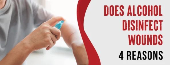 Alcohol is an effective disinfectant for wounds