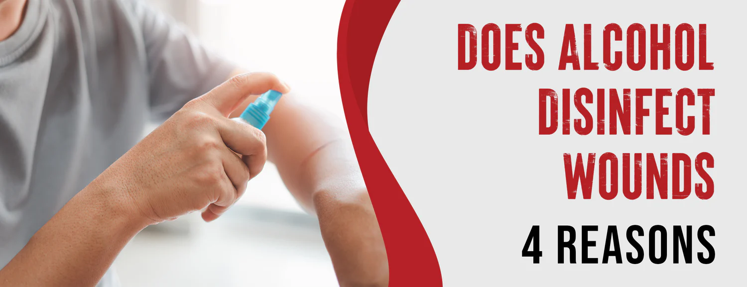 Alcohol is an effective disinfectant for wounds
