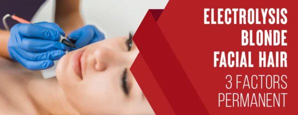 Blonde hair removed by electrolysis