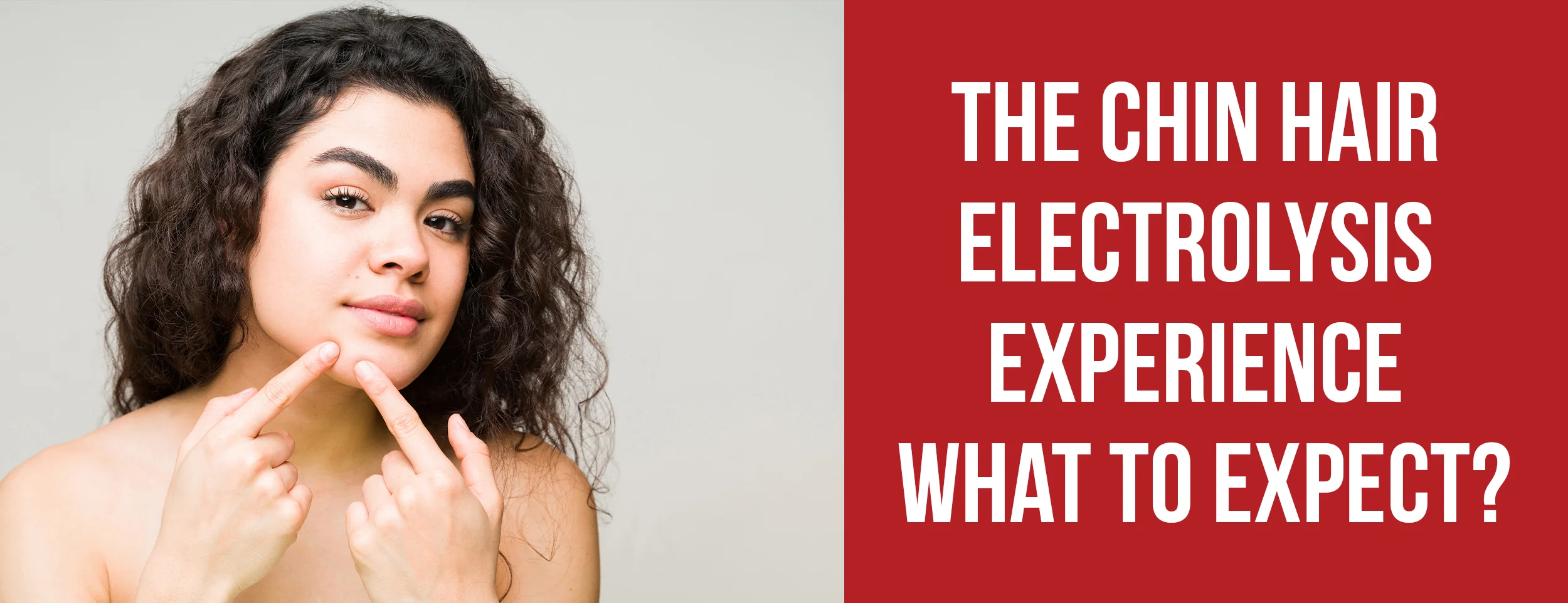 Expect from Chin Hair Electrolysis