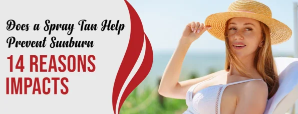How Spray Tans Prevent Sunburn 14 Effectiveness & Procedures