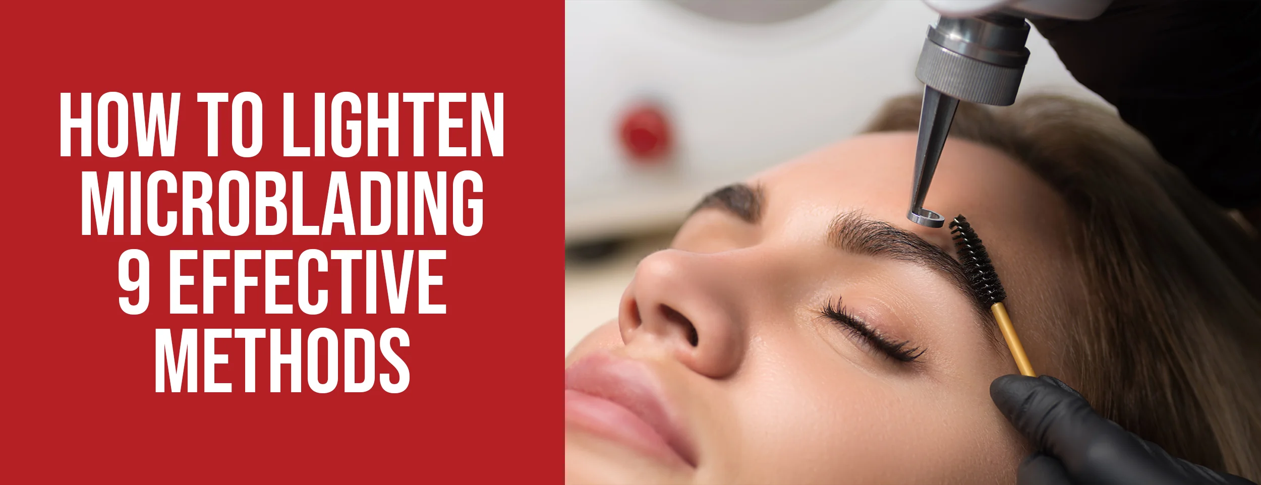 How To Lighten Microblading 9 Effective Methods