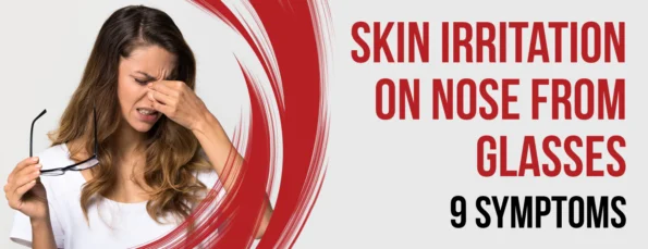 Irritation of the skin on the nose caused by glasses