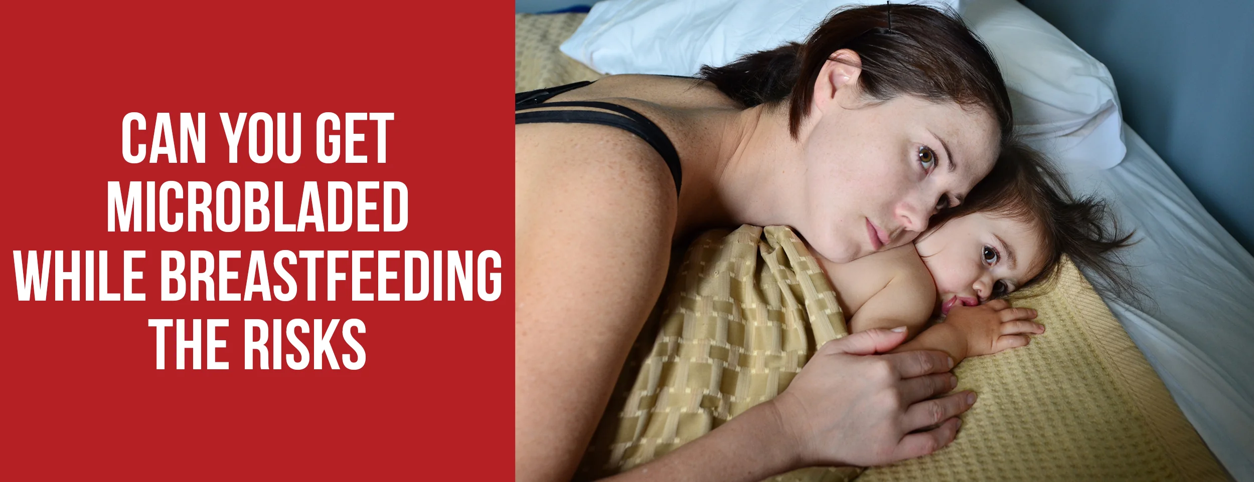 Risks of Microblading While Breastfeeding