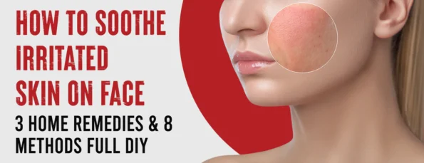 Soothing Irritated Skin On Face