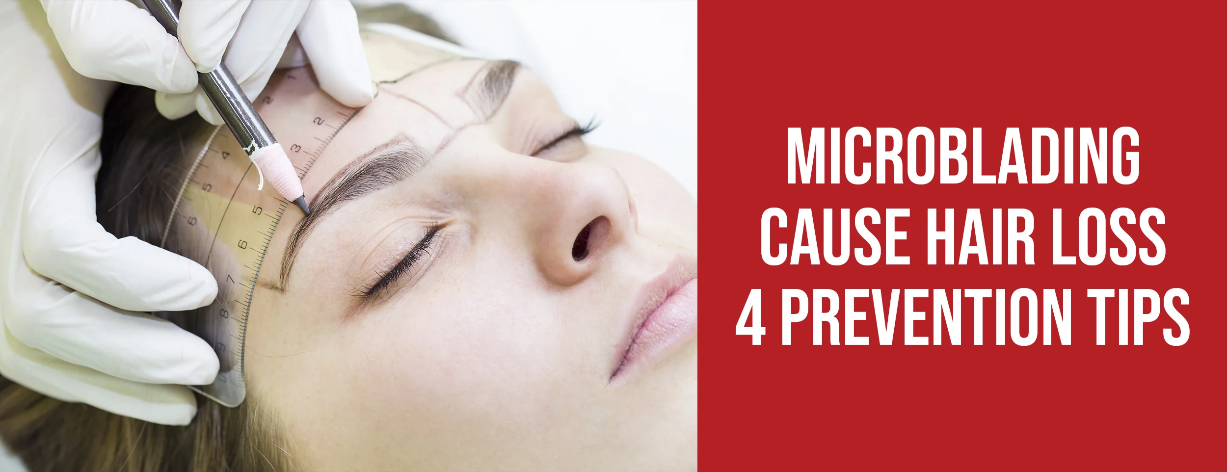 The 4 best ways to prevent hair loss after microblading