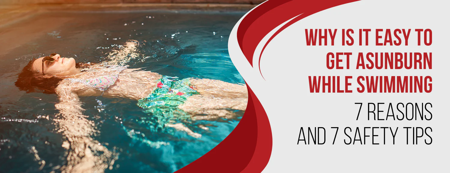 The 7 Factors That Make Swimming a Sunburn Risk 7 Prevention Tips